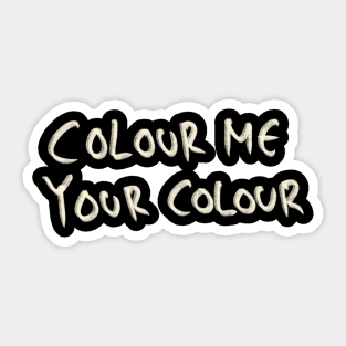 Colour Me, Your Colour Sticker